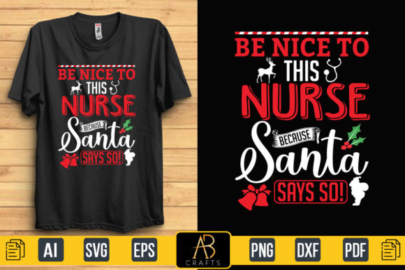 Be Nice to This Nurse Because Santa Tee Graphics