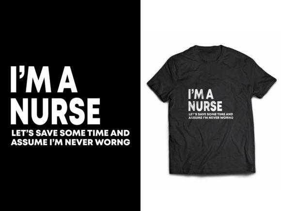 I Am a Nurse I m Never Wrong Graphics and Print Templates