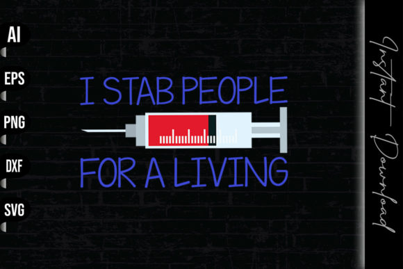 I Stab People for a Living Needle Nurse Graphics