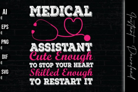 Medical Assistant Cute Enough to Stop Graphics and Print Templates