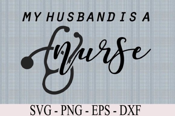 My Husband is a Nurse: Graphics and Graphic Templates