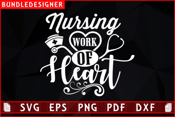 Nursing is a Work of Heart - Graphics & Print Templates
