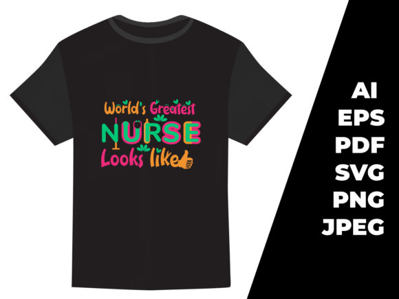 The World’s Greatest Nurse Tshirt Design: Graphics & Print Templates