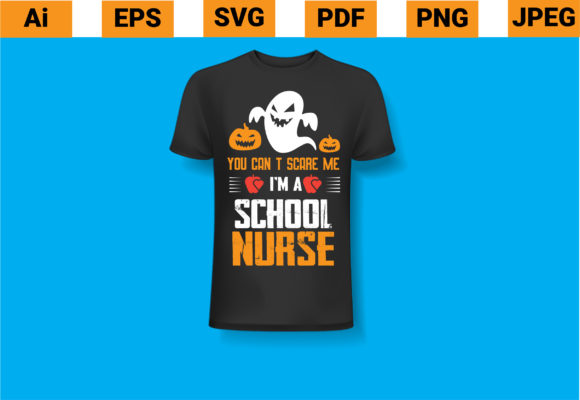 You Can't Scare Me I'm a School Nurse Graphics